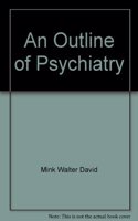 An Outline Of Psychiatry