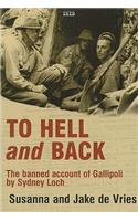 To Hell and Back: The Banned Account of Gallipoli by Sydney Loch