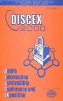 Darpa Information Survivability Conference & Exposition: Discex'00 : Proceedings: 25-27 January 2000Hilton Head, South Carolina (DARPA Information Survivability Conference and Exposition)