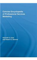 Concise Encyclopedia of Professional Services Marketing