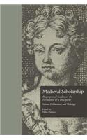 Medieval Scholarship: Biographical Studies on the Formation of a Discipline