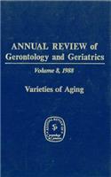 Annual Review Of Gerontology And Geriatrics, Volume 8, 1988