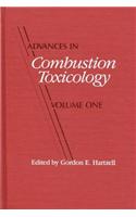 Advances in Combustion Toxicology,Volume I