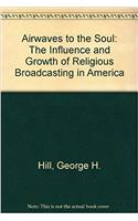 Airwaves to the Soul: The Influence and Growth of Religious Broadcasting in America