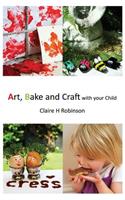 Art, Bake and Craft with Your Child