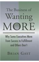 Business of Wanting More