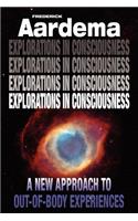Explorations in Consciousness