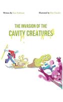 The Invasion of the Cavity Creatures