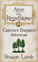 Allon - The King's Children - Tristine's Dorgirith Adventure