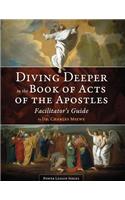 Diving Deeper in the Book of Acts of the Apostles - Facilitator's Guide