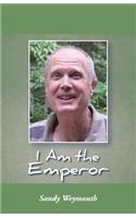 I Am the Emperor