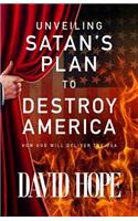 Unveiling Satan's Plan to Destroy America