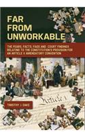 Far From Unworkable: The Fears, Facts, FAQs and Court Findings Relating To The Constitution's Provision For An Article V Amendatory Convention