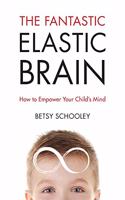 Fantastic Elastic Brain