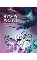 North Pole Tale