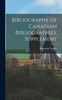 Bibliography of Canadian Bibliographies. Supplement