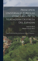 Principios Universales Y Reglas Generales De La Verdadera Destreza Del Espadin