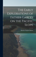 Early Explorations of Father Garcés on the Pacific Slope