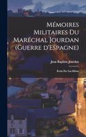 Mémoires militaires du maréchal Jourdan (guerre d'Espagne)