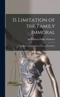 Is Limitation of the Family Immoral