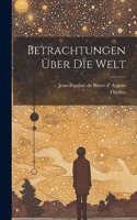 Betrachtungen Über Die Welt