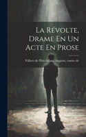 Révolte, Drame En Un Acte En Prose