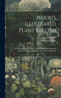 Wood's Illustrated Plant Record