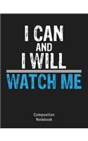 Composition Notebook: Composition book: (7,44x9,69) 120pages College Ruled Line Paper Soft Cover Glossy Finish. I Can & I Will Empowerment Quote