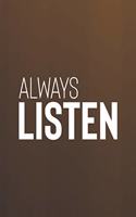 Always Listen