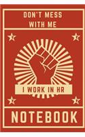 Don't Mess With Me I Work in HR