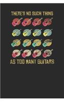 There's No Such Thing As Too Many Guitars: Guitars Notebook, Blank Lined (6" x 9" - 120 pages) Musical Instruments Themed Notebook for Daily Journal, Diary, and Gift