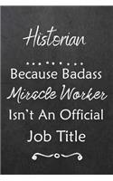 Historian Because Bad Ass Miracle Worker Isn't An Official Job Title