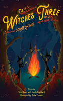 The Witches Three Count on Me!