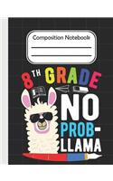 8th Grade No Prob Llama - Composition Notebook