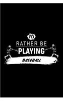 I'd Rather Be Playing Baseball