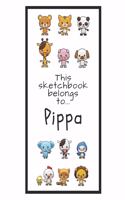 Pippa Sketchbook: Personalized Animals Sketchbook with Name: 120 Pages