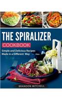 The Spiralizer Cookbook: Simple and Delicious Recipes Made in a Different Way(1 Spiralizer Recipes)