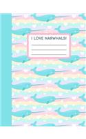 I Love Narwhals!