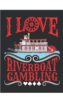 I Love Riverboat Gambling