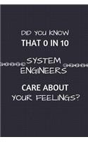 Did You Know That 0 in 10 System Engineers Care About Your Feelings?