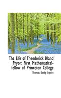 The Life of Theodorick Bland Pryor