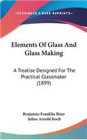 Elements Of Glass And Glass Making
