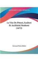 Le Vite De Pittori, Scultori Et Architetti Moderni (1672)