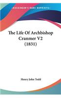 The Life Of Archbishop Cranmer V2 (1831): (English)
