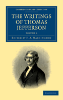 Writings of Thomas Jefferson - Volume 4