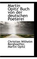 Martin Opitz' Buch Von Der Deutschen Poeterei