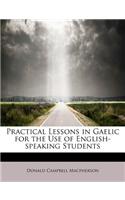 Practical Lessons in Gaelic for the Use of English-Speaking Students