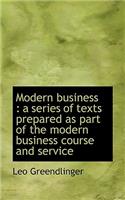 Modern Business: A Series of Texts Prepared as Part of the Modern Business Course and Service