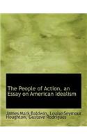 The People of Action, an Essay on American Idealism