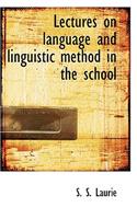 Lectures on Language and Linguistic Method in the School